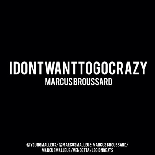 I Don't Want To Go (Crazy)