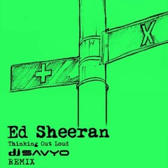 Ed Sheeran - Thinking Out Loud Dj Savyo Remix