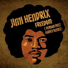 Jimi Hendrix - Freedom (Fernan Dust Funky Remix) FREE DOWNLOAD