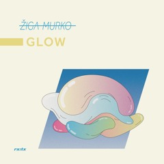 Žiga Murko - Glow (Preview)