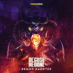 Degos & Re-Done - Demon Haunted
