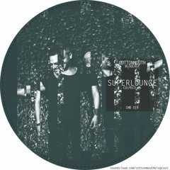 Cottonmouth - Blogcast 019 - Superlounge