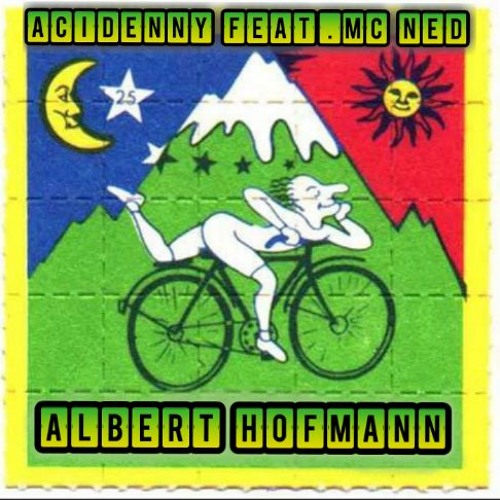 AciDennY Feat. MC NED - Albert HofmaNN