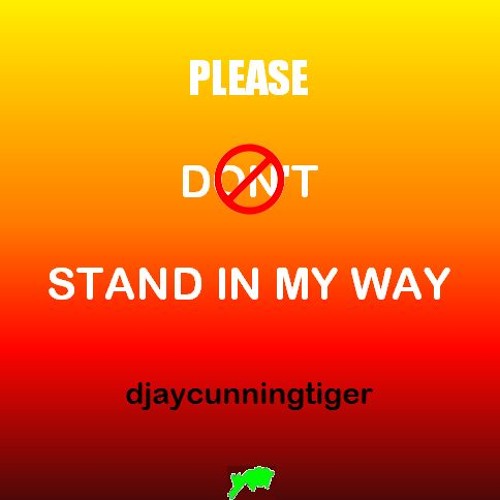 stream-please-don-t-stand-in-my-way-instrumental-by-djaycaringtiger