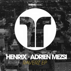 Henrix x Adrien Mezsi - RAVERZ (Original Mix)