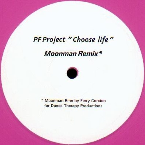 PF Project - Choose Life (Moonman Remix)