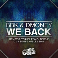 BBK & DMoney - We Back (DJ Debbie D & Evan Gamble Lewis Remix)