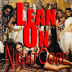 Major Lazor "Lean On" NightCore Remix Free New Download