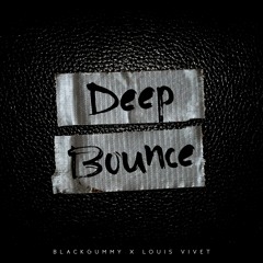 BlackGummy & Louis Vivet - Deep Bounce (Original Mix)