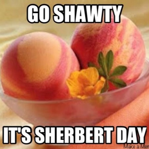 Stream Go Shawty, It&#39;s Sherbert Day by PinkieOats | Listen online for free  on SoundCloud