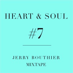 Heart & Soul #7 - FREE DL Jerry Bouthier mixtape