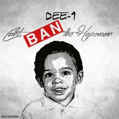 Dee-1 - Can't Ban Tha Hopeman