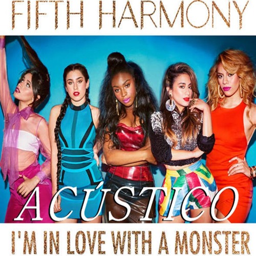 Fifth Harmony "I'm In Love With a Monster" (ACÚSTICO)