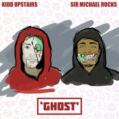 Kidd Upstairs - "Ghost" ft. Sir Michael Rocks