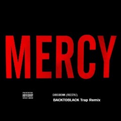 Chris Brown - Mercy Freestyle (BACKtoBLACK remix)