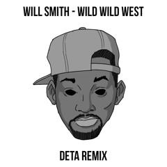 Will Smith - Wild Wild West [Deta Remix]