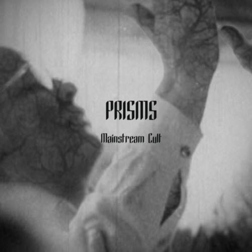 Stream PRISMS Listen to PRISMS Mainstream Cult EP (Free Download