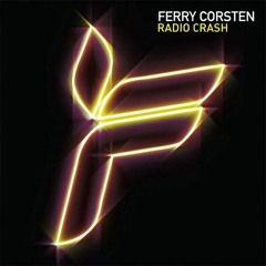 Ferry Corsten - Radio Crash (Original Extended)