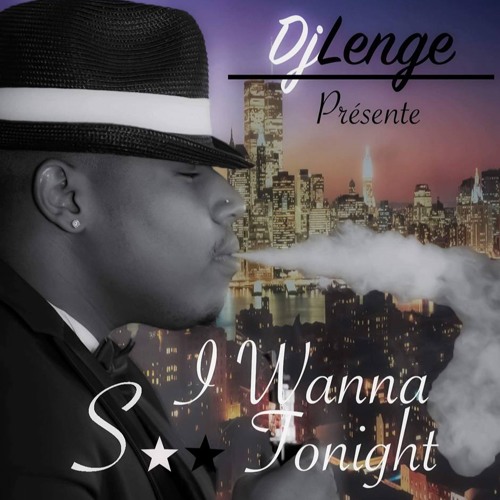 Dj Lenge - I Wanna S** Tonight