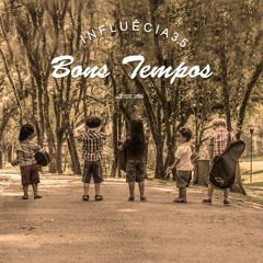 10. INFLUÊNCIA3.5 -  Teu Amor | álbum Bons Tempos