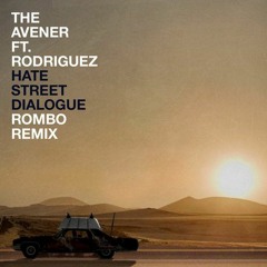 The Avener ft. Rodriguez - Hate Street Dialogue (Rombo Remix)