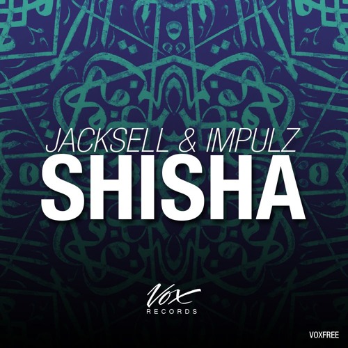 Jacksell & Impulz - Shisha (Original Mix) [Free Release]