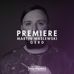 Premiere: Martin Waslewski - Gerd (Mother Recordings)