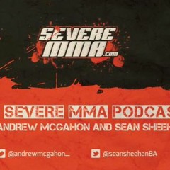 Severe MMA Podcast - Ep. 35
