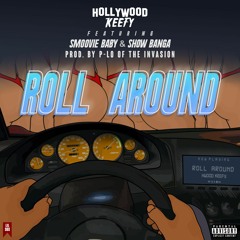 Hollywood Keefy - Roll Around - Feat. Smoovie Baby , Showbanga