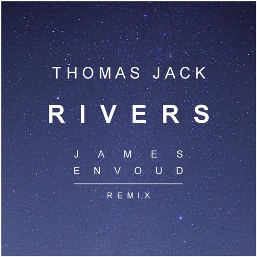 Thomas Jack - Rivers (James Envoud Remix)