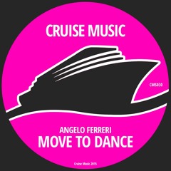 "Move To Dance" (Original Mix) // Cruise Music