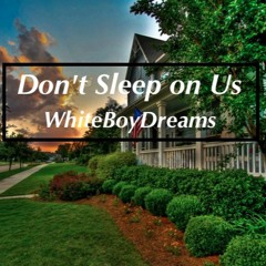 Don't Sleep on Us - CFeag x PDank x Duke Almighty x A$AP Colty