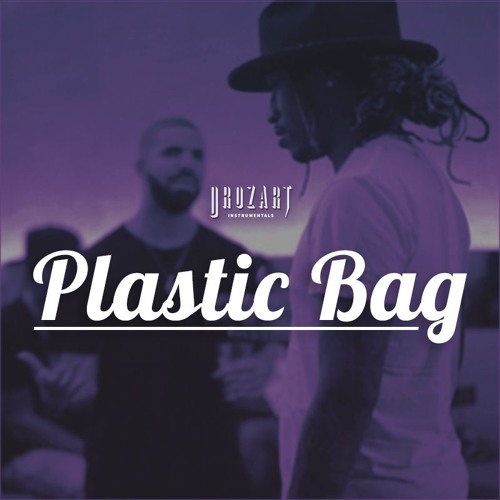 Stream Plastic Bag [Drake x Future WATTBA Type Beat] VIDEO IN