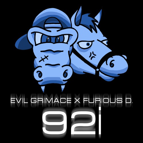 EVIL GRIMACE x FURIOUS D. - 92i