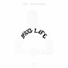 J. Earl - Thug Life (undefeated) ft Swacke Taylor