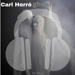 [Melodic House] Carl Herré - Ghosts [Aesthetic Release]