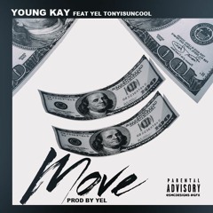 YOUNG KAY FT YEL & TONY - MOVE CLEAN GMG