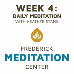 Week 4: Daily Mindfulness Meditation