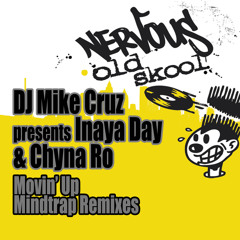 DJ Mike Cruz pres. Inaya Day & Chyna Ro - Movin' Up (Mindtrap Anthem Mix)