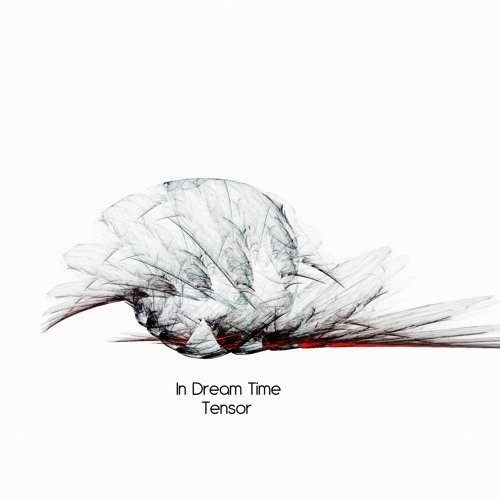 Tensor- In Dream Time (Album: Of Mindless Drifting)