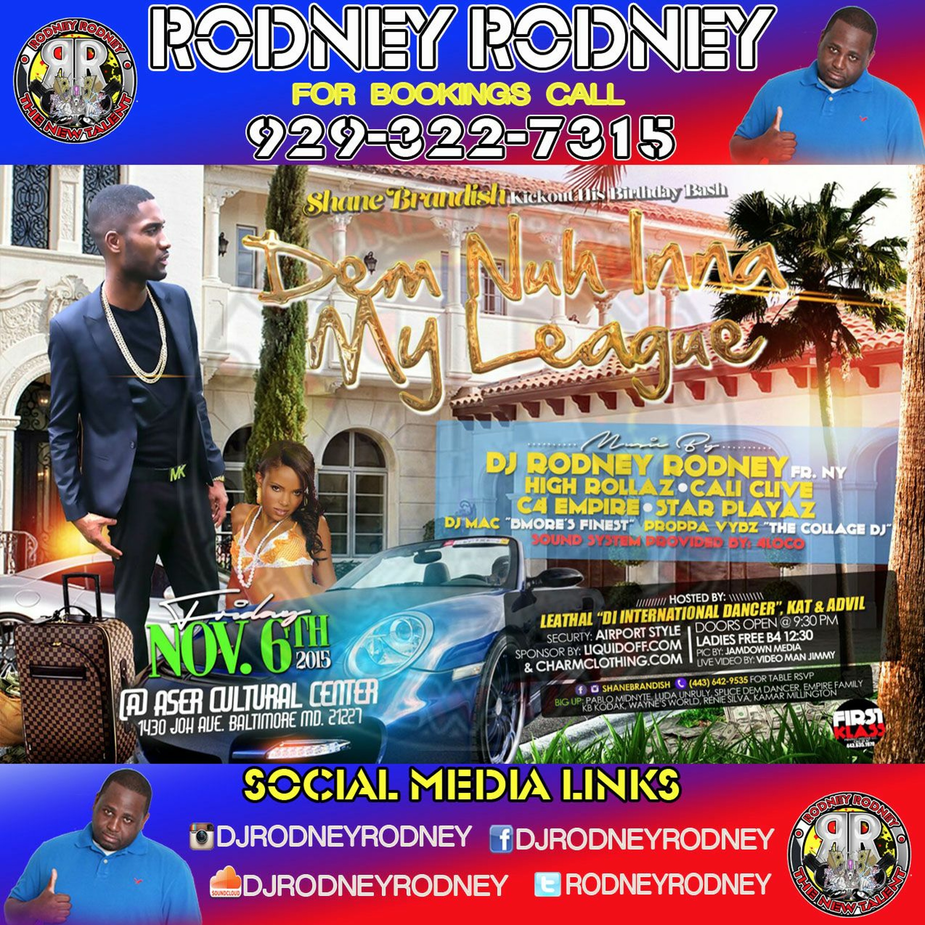 SHANE BRANDISH B'DAY BASH DEM NUH INNA MY LEAGUE FRI. NOV.6th. @ASER CUL.CENT.1430 JOH AVE.BMORE.MD. episode artwork