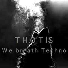 THOTIS  - We breath Techno