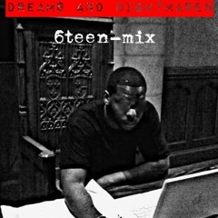 Dreams And Nightmares (Intro) 6teen - Mix