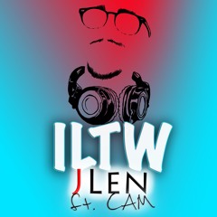 ILTW ft. CAM