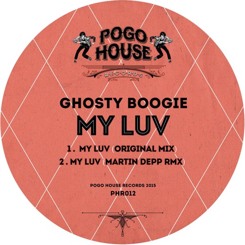 GHOSTY BOOGIE - My Luv (Martin Depp Remix) >> Out November '15 [PHR012] Pogo House Rec.
