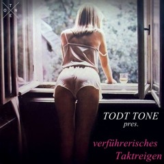 TODT TONE - verführerisches Taktreigen (PODCAST MIX)