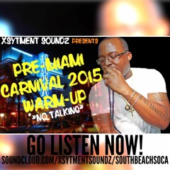 XSYTMENT SOUNDZ PRE-MIAMI CARNIVAL 2015 WARM-UP