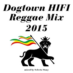 Dogtown HiFi Reggae Mix 2015