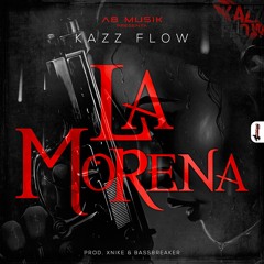 Kazz Flow - La Morena (Prod. X
