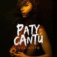 Paty Cantú - Valiente (Dj Karlos Cuevas Club Mix)Download! Free